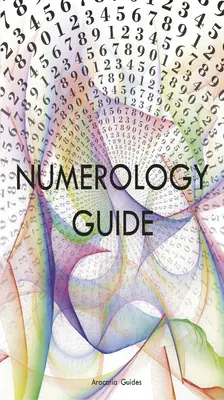 Guide de la numérologie - Numerology Guide