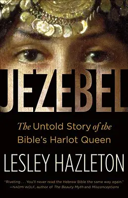 Jézabel : L'histoire inédite de la reine prostituée de la Bible - Jezebel: The Untold Story of the Bible's Harlot Queen