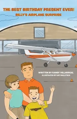 Le meilleur cadeau d'anniversaire de tous les temps ! La surprise de l'avion de Billy - The Best Birthday Present Ever!: Billy's Airplane Surprise