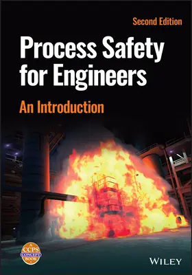 Sécurité des procédés pour les ingénieurs : Une introduction - Process Safety for Engineers: An Introduction