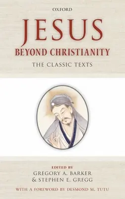 Jésus au-delà du christianisme : Les textes classiques - Jesus Beyond Christianity: The Classic Texts