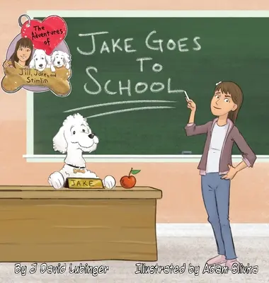 Les aventures de Jill, Jake et Stimlin : Jake va à l'école - The Adventures of Jill, Jake, and Stimlin: Jake Goes To School