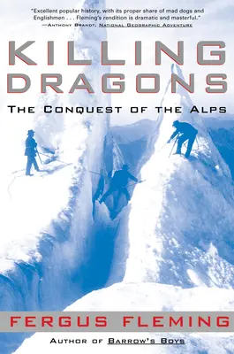 Tuer les dragons : La conquête des Alpes - Killing Dragons: The Conquest of the Alps