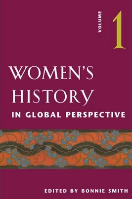 L'histoire des femmes dans une perspective mondiale : Volume 1 - Women's History in Global Perspective: Volume 1