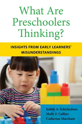 Que pensent les enfants d'âge préscolaire ? Les malentendus des apprenants précoces : une source d'inspiration - What Are Preschoolers Thinking?: Insights from Early Learners' Misunderstandings