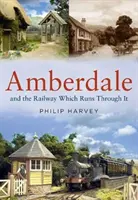 Amberdale et le chemin de fer qui la traverse - Amberdale and the Railway Which Runs Through It