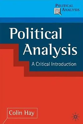 L'analyse politique : Une introduction critique - Political Analysis: A Critical Introduction