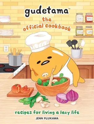 Gudetama: The Official Cookbook: Recipes for Living a Lazy Life