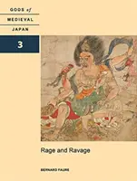 Rage et Ravage : Dieux du Japon médiéval, Volume 3 - Rage and Ravage: Gods of Medieval Japan, Volume 3