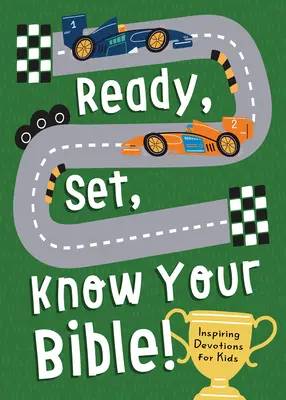 Prêt, prêt, connais ta Bible ! Devotions inspirantes pour les enfants - Ready, Set, Know Your Bible!: Inspiring Devotions for Kids