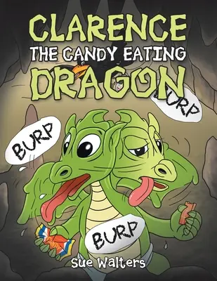 Clarence le dragon mangeur de bonbons - Clarence the Candy Eating Dragon