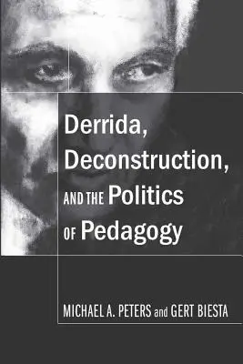 Derrida, la déconstruction et la politique de la pédagogie - Derrida, Deconstruction, and the Politics of Pedagogy