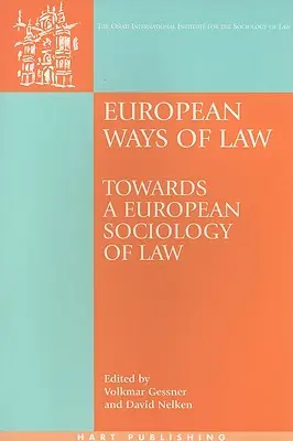 Les voies européennes du droit : Vers une sociologie européenne du droit - European Ways of Law: Towards a European Sociology of Law