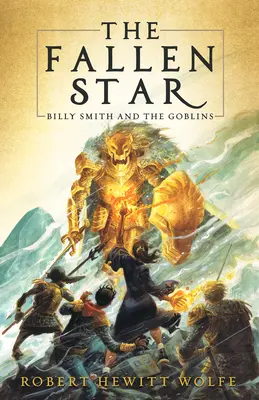 L'étoile déchue : Billy Smith et les Gobelins, Livre 2 - The Fallen Star: Billy Smith and the Goblins, Book 2