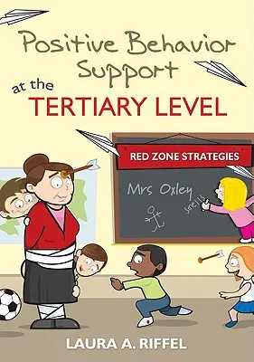 Soutien au comportement positif au niveau tertiaire : Stratégies de la zone rouge - Positive Behavior Support at the Tertiary Level: Red Zone Strategies