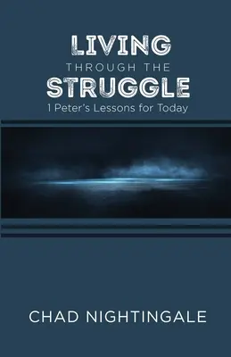 Vivre la lutte : les leçons de 1 Pierre pour aujourd'hui - Living Through the Struggle: 1 Peter's Lessons for Today