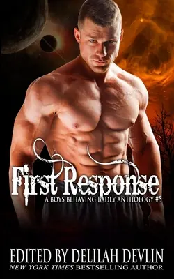 First Response : Une anthologie des garçons qui se comportent mal Livre 5 - First Response: A Boys Behaving Badly Anthology Book 5