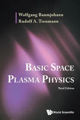 Physique des plasmas spatiaux (troisième édition) - Basic Space Plasma Physics (Third Edition)