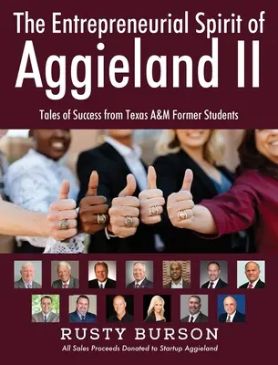 L'esprit d'entreprise d'Aggieland II : Histoires de réussite d'anciens étudiants de Texas A&M - The Entrepreneurial Spirit of Aggieland II: Tales of Success from Texas A&M Former Students