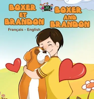 Boxer et Brandon Boxer et Brandon : Édition bilingue français-anglais - Boxer et Brandon Boxer and Brandon: French English Bilingual Edition