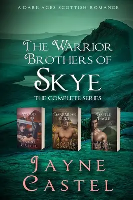 Les frères guerriers de Skye : la série complète : Une romance écossaise de l'âge des ténèbres - The Warrior Brothers of Skye: The Complete Series: A Dark Ages Scottish Romance