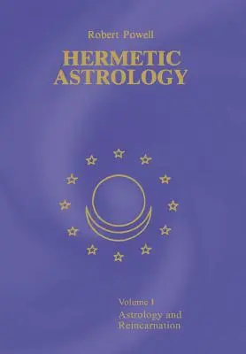 Astrologie hermétique : Vol. 1 - Hermetic Astrology: Vol. 1