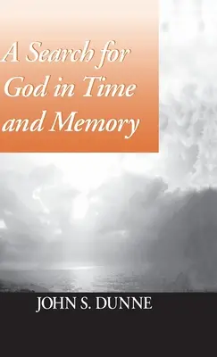 Une recherche de Dieu dans le temps et la mémoire - A Search for God in Time and Memory