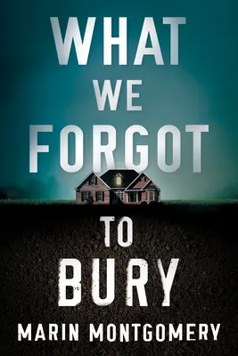 Ce que nous avons oublié d'enterrer - What We Forgot to Bury