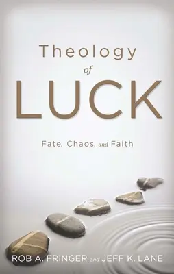 Théologie de la chance : destin, chaos et foi - Theology of Luck: Fate, Chaos, and Faith