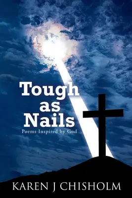 Durs comme des clous : Poèmes inspirés par Dieu - Tough as Nails: Poems Inspired by God