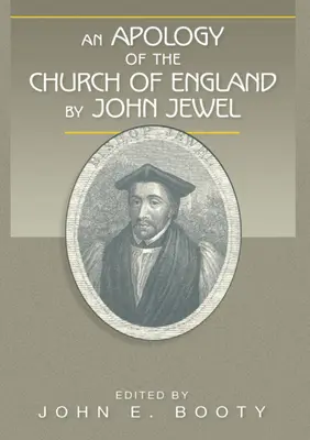 Une apologie de l'Église d'Angleterre par John Jewel - An Apology of the Church of England by John Jewel