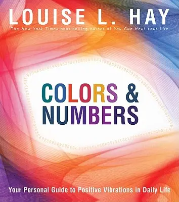 Colors & Numbers : Votre guide personnel des vibrations positives dans la vie quotidienne - Colors & Numbers: Your Personal Guide to Positive Vibrations in Daily Life