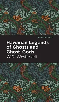 Légendes hawaïennes des fantômes et des dieux-fantômes - Hawaiian Legends of Ghosts and Ghost-Gods