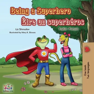 Being a Superhero tre un superhros : Livre bilingue anglais-français - Being a Superhero tre un superhros: English French Bilingual Book