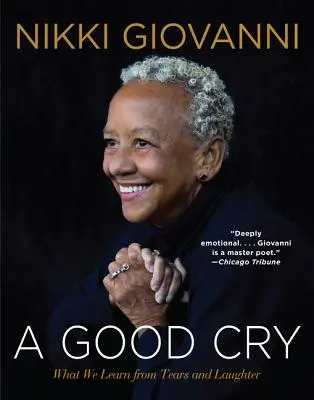 Une bonne crise de larmes : Ce que nous apprennent les larmes et le rire - A Good Cry: What We Learn from Tears and Laughter