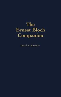 Le compagnon d'Ernest Bloch - The Ernest Bloch Companion