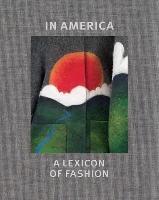 En Amérique : Un lexique de la mode - In America: A Lexicon of Fashion