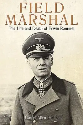 Maréchal : La vie et la mort d'Erwin Rommel - Field Marshal: The Life and Death of Erwin Rommel