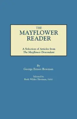 Le lecteur du Mayflower. Une sélection d'articles du Mayflower Descendant - The Mayflower Reader. A Selection of Articles from The Mayflower Descendant