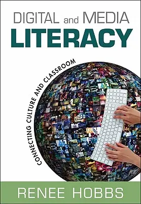 L'éducation au numérique et aux médias : Relier la culture et la salle de classe - Digital and Media Literacy: Connecting Culture and Classroom