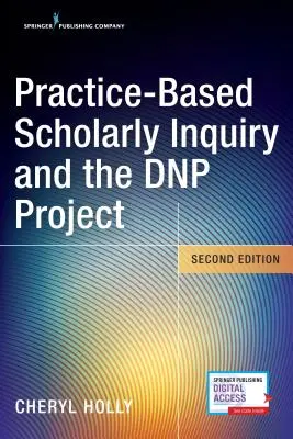 La recherche scientifique basée sur la pratique et le projet Dnp - Practice-Based Scholarly Inquiry and the Dnp Project