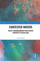 Eaux contestées : Les litiges fluviaux transfrontaliers de l'Inde en Asie du Sud - Contested Waters: India's Transboundary River Water Disputes in South Asia