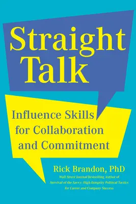 Straight Talk : Compétences d'influence pour la collaboration et l'engagement - Straight Talk: Influence Skills for Collaboration and Commitment