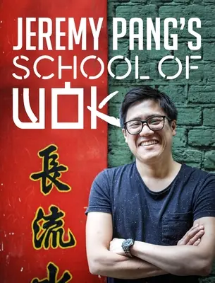 L'école de Wok de Jeremy Pang - Jeremy Pang's School of Wok
