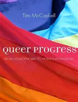 Queer Progress - De l'homophobie à l'homonationalisme - Queer Progress - From Homophobia to Homonationalism