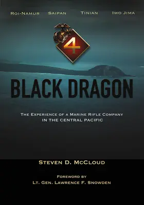 Dragon noir : L'expérience d'une compagnie de fusiliers marins dans le Pacifique central - Black Dragon: The Experience of a Marine Rifle Company in the Central Pacific