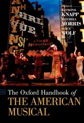 The Oxford Handbook of the American Musical (en anglais) - The Oxford Handbook of the American Musical