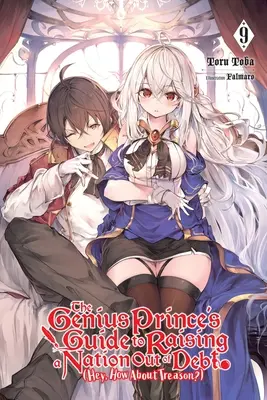 Le guide du prince génial pour sortir une nation de l'endettement (Hé, pourquoi pas la trahison&nbsp;?), Vol. 9 (Light Novel) - The Genius Prince's Guide to Raising a Nation Out of Debt (Hey, How about Treason?), Vol. 9 (Light Novel)