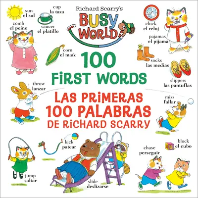 Les 100 premiers mots de Richard Scarry/Las Primeras 100 Palabras de Richard Scarry : Édition bilingue - Richard Scarry's 100 First Words/Las Primeras 100 Palabras de Richard Scarry: Bilingual Edition