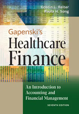 Gapenski's Healthcare Finance : Une introduction à la comptabilité et à la gestion financière, septième édition - Gapenski's Healthcare Finance: An Introduction to Accounting and Financial Management, Seventh Edition